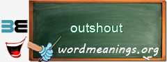 WordMeaning blackboard for outshout